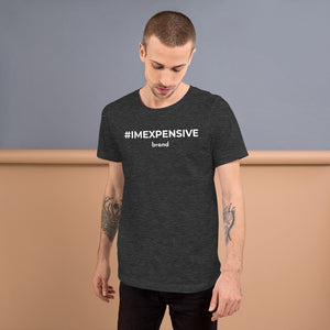 I'm Expensive Hashtag Logo Genderless T-Shirt