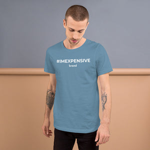 I'm Expensive Hashtag Logo Genderless T-Shirt
