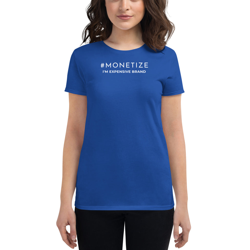 I'm Expensive #Monetize Women's Short Sleeve T-Shirt