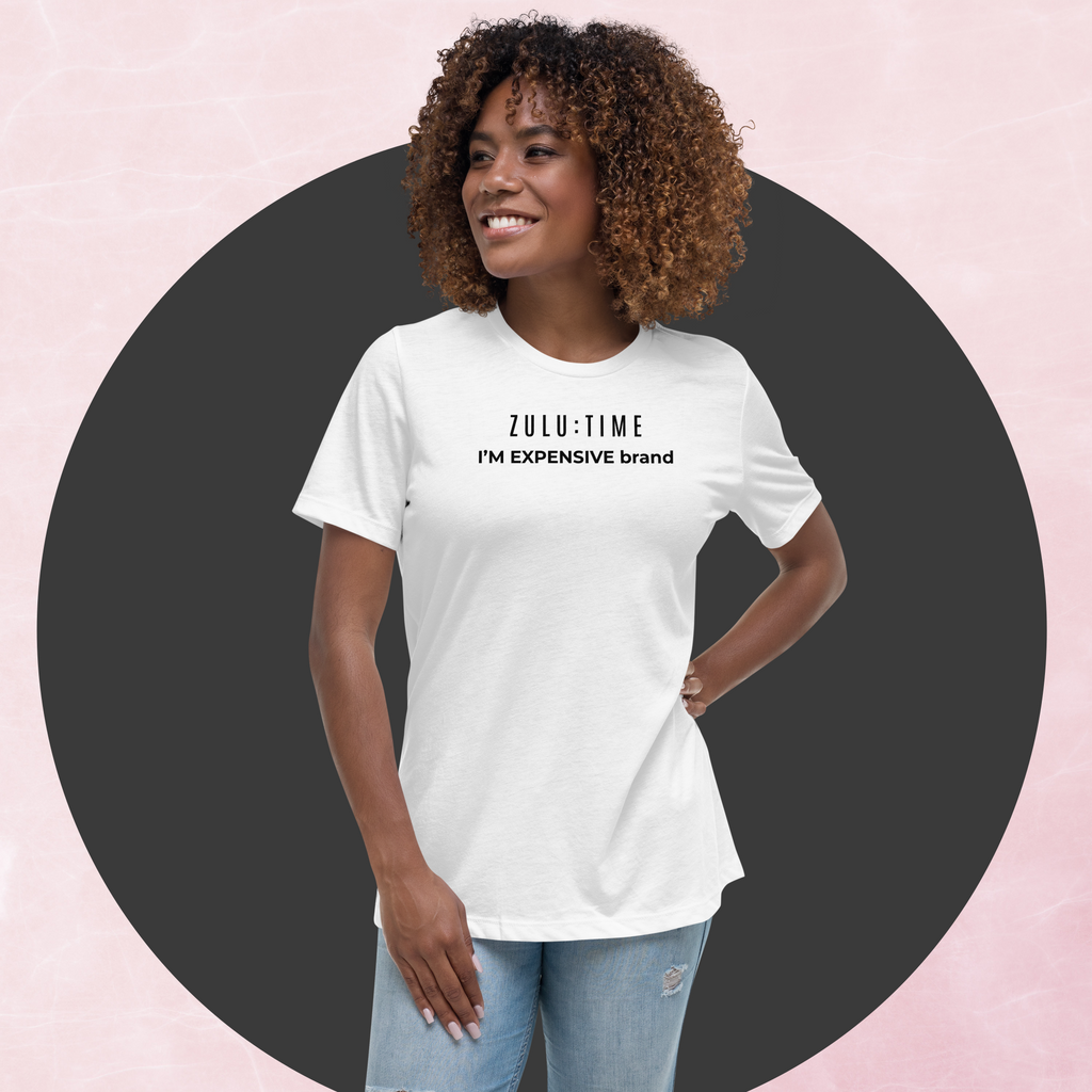 I’m Expensive Zulu Time Women's Relaxed Heirloom T-Shirt - Classic White