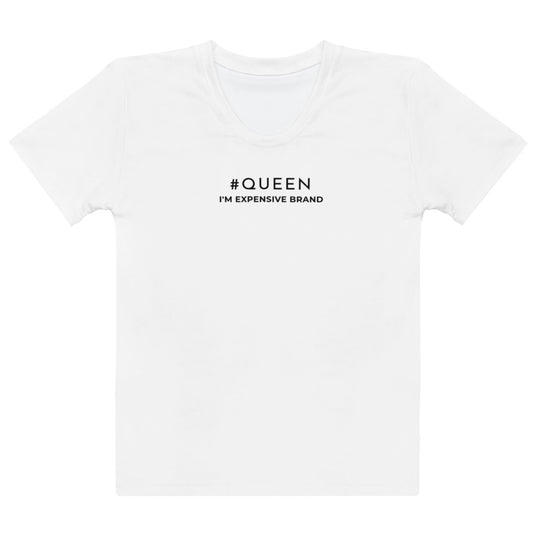 I'm Expensive Hashtag #Queen Women's Premium Blend T-Shirt