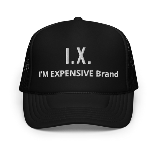 I’m Expensive IX Black Foam Trucker Hat