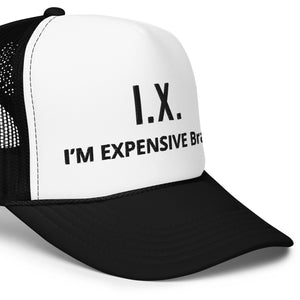 I’m Expensive IX White Foam Trucker Hat