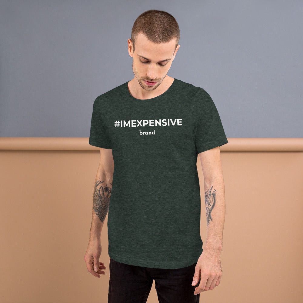 I'm Expensive Hashtag Logo Genderless T-Shirt