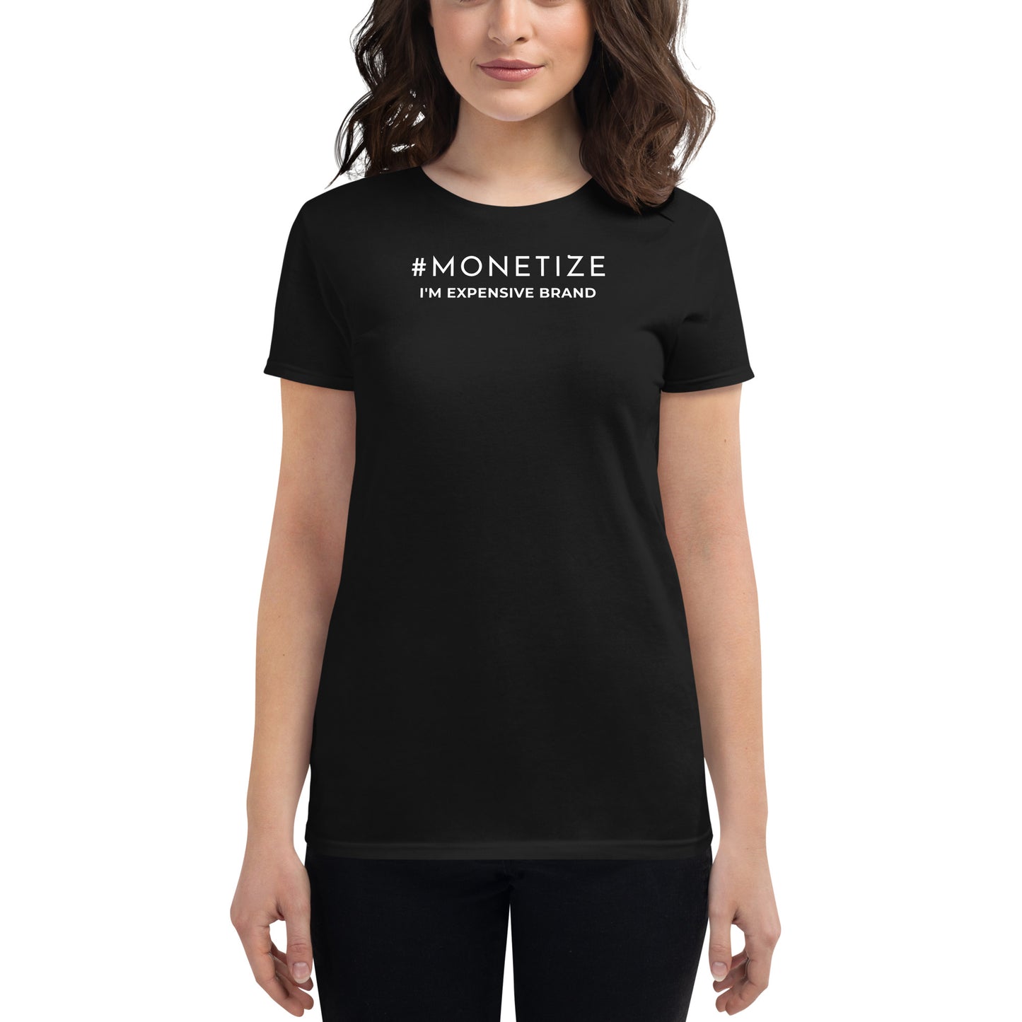 I'm Expensive #Monetize Women's Short Sleeve T-Shirt