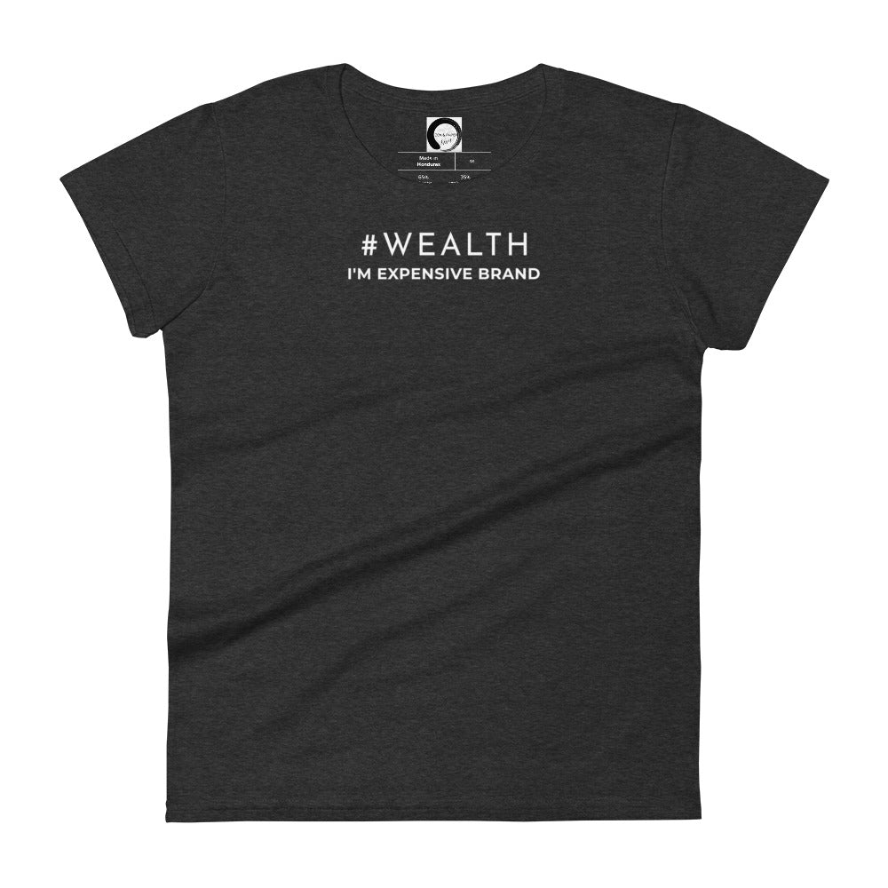 I'm Expensive #Wealth Women's Short Sleeve T-Shirt