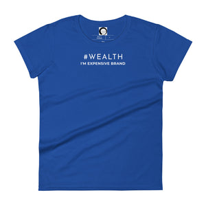 I'm Expensive #Wealth Women's Short Sleeve T-Shirt